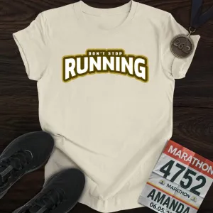 Don't Stop Running -2- T-shirt