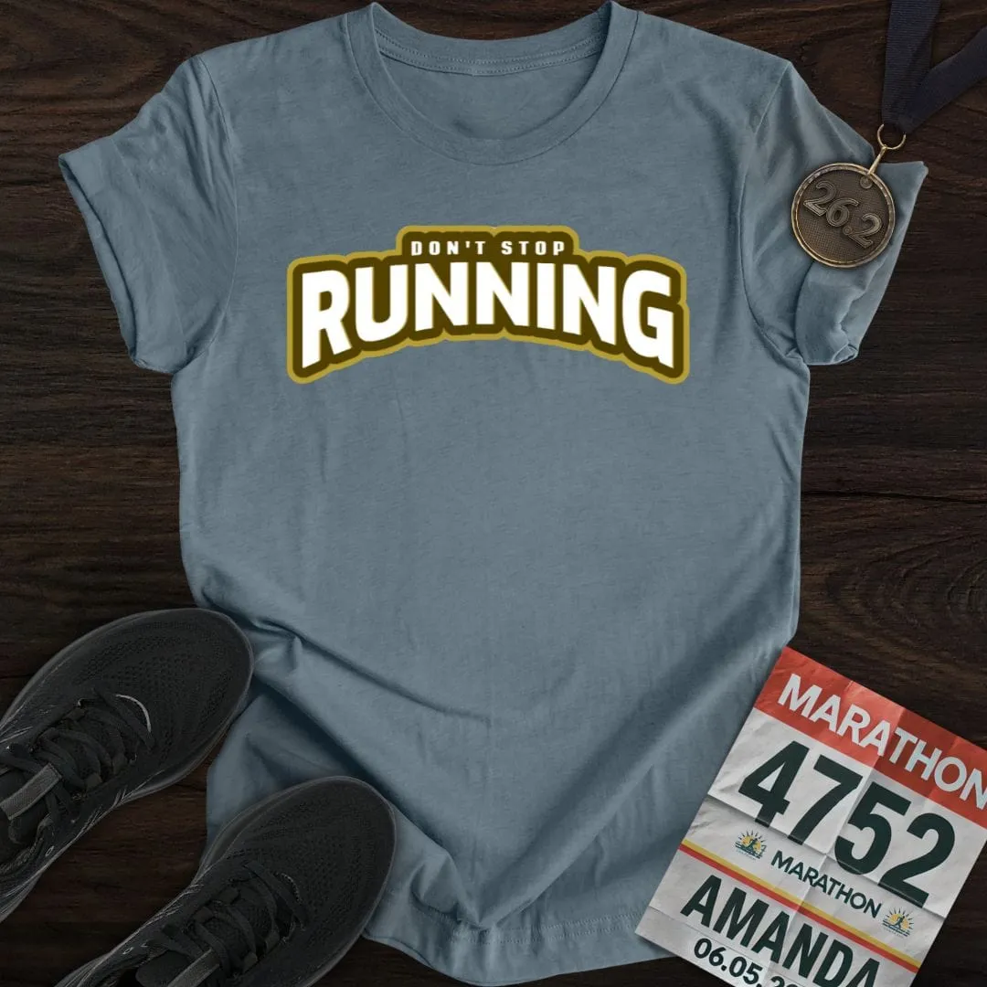 Don't Stop Running -2- T-shirt