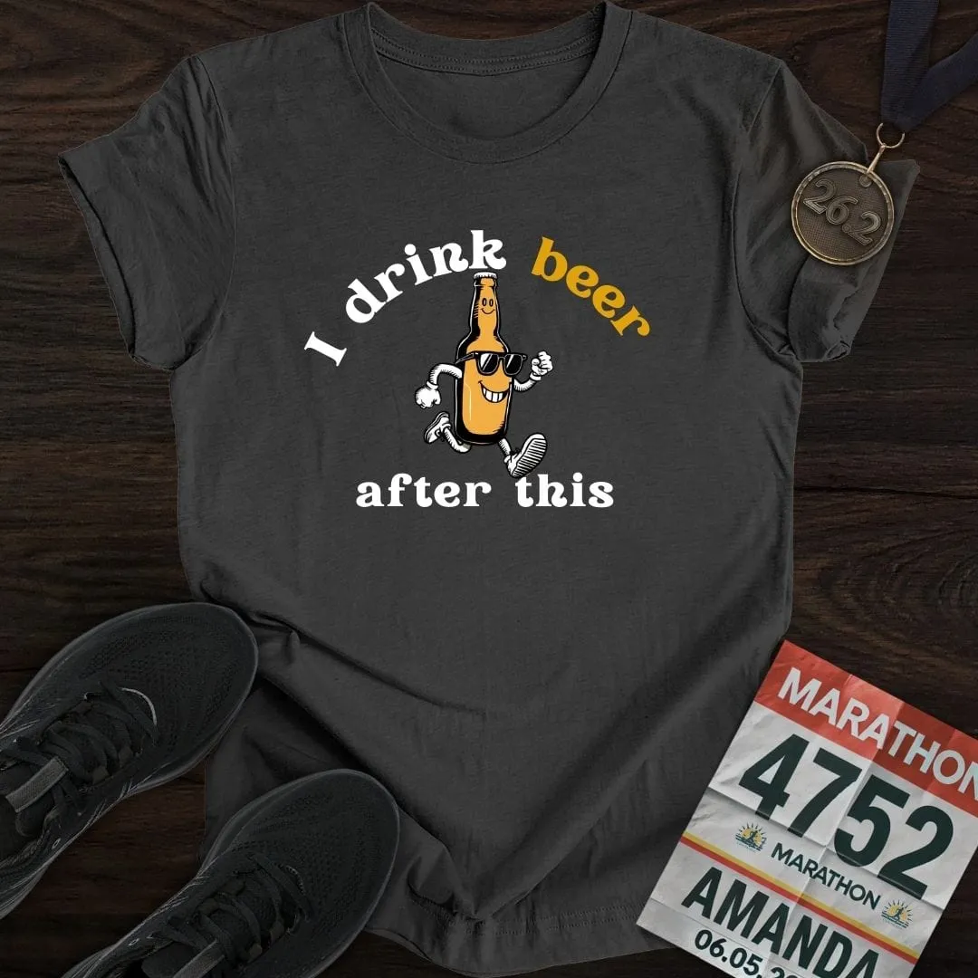 Drink Beer After This T-Shirt