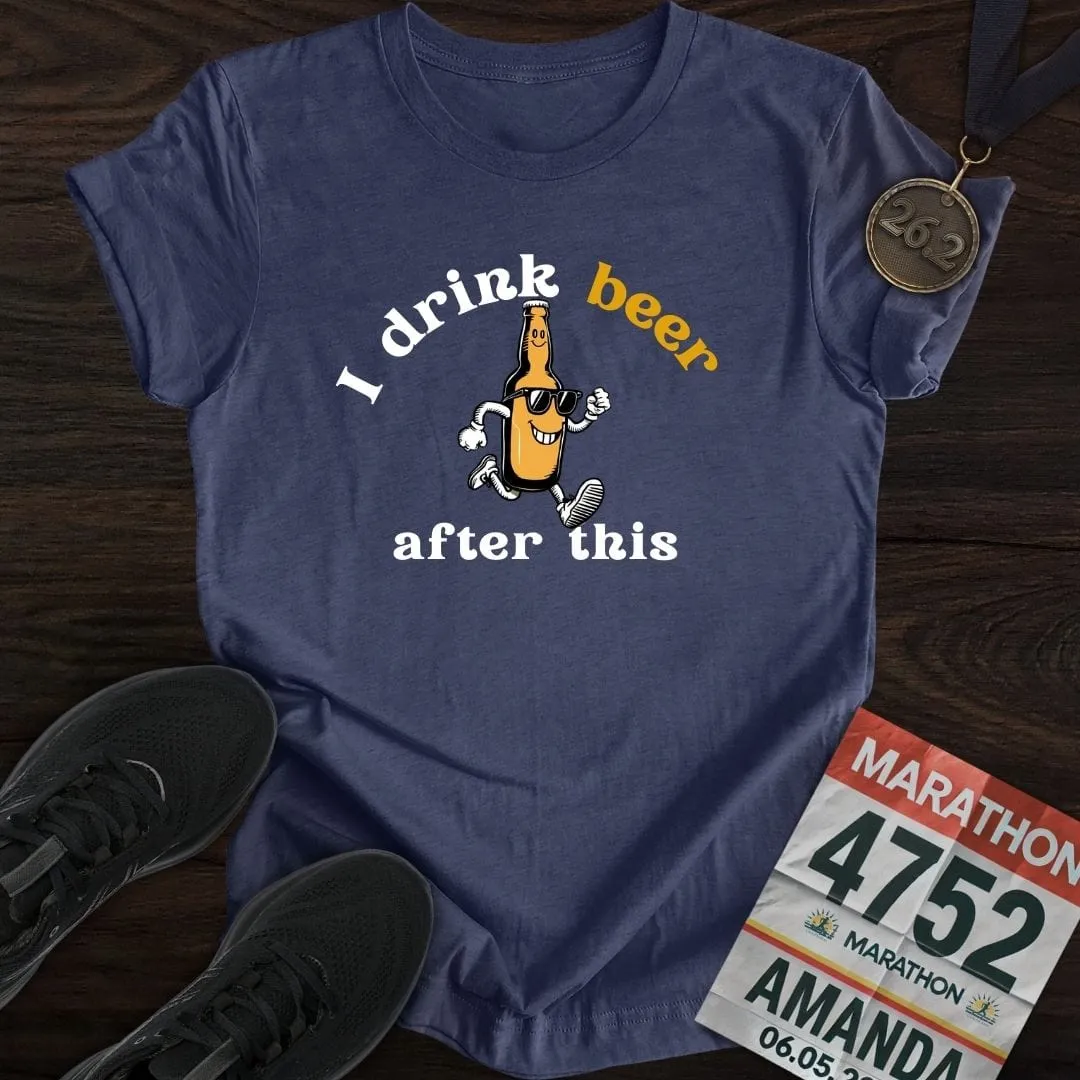 Drink Beer After This T-Shirt