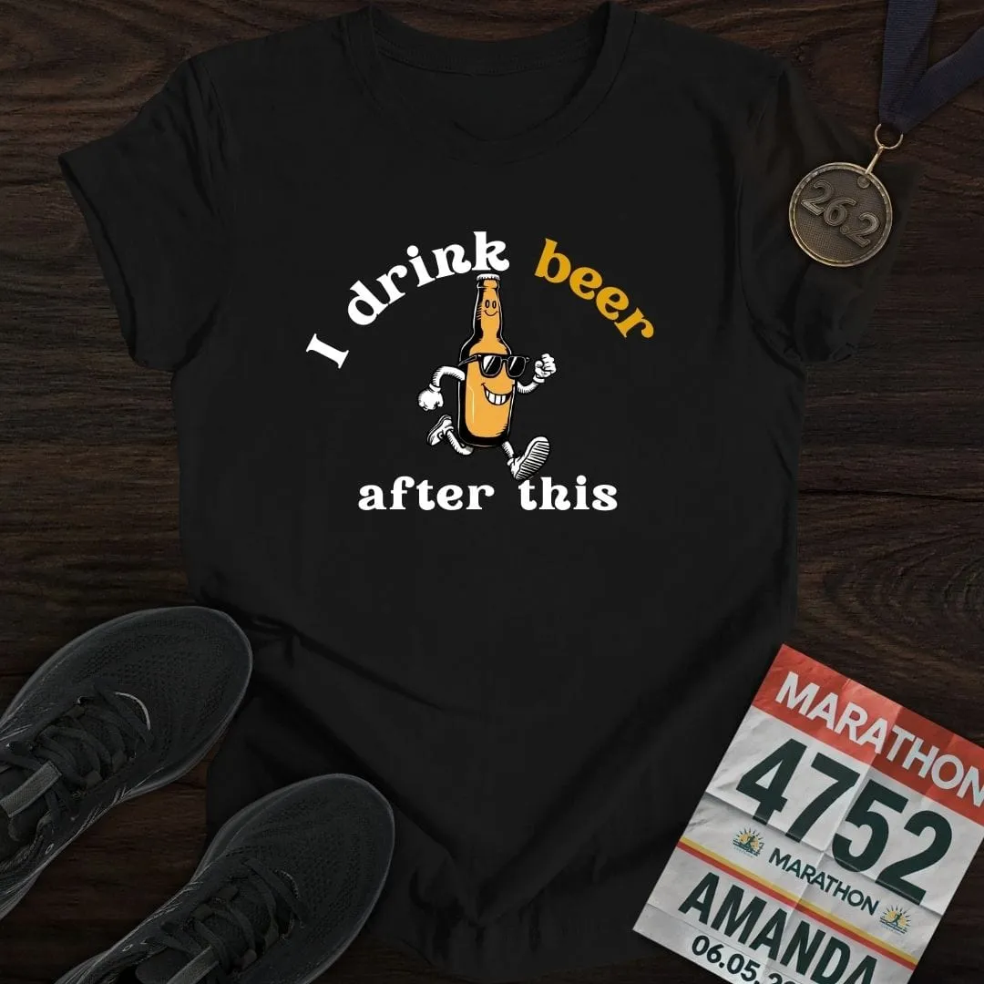 Drink Beer After This T-Shirt
