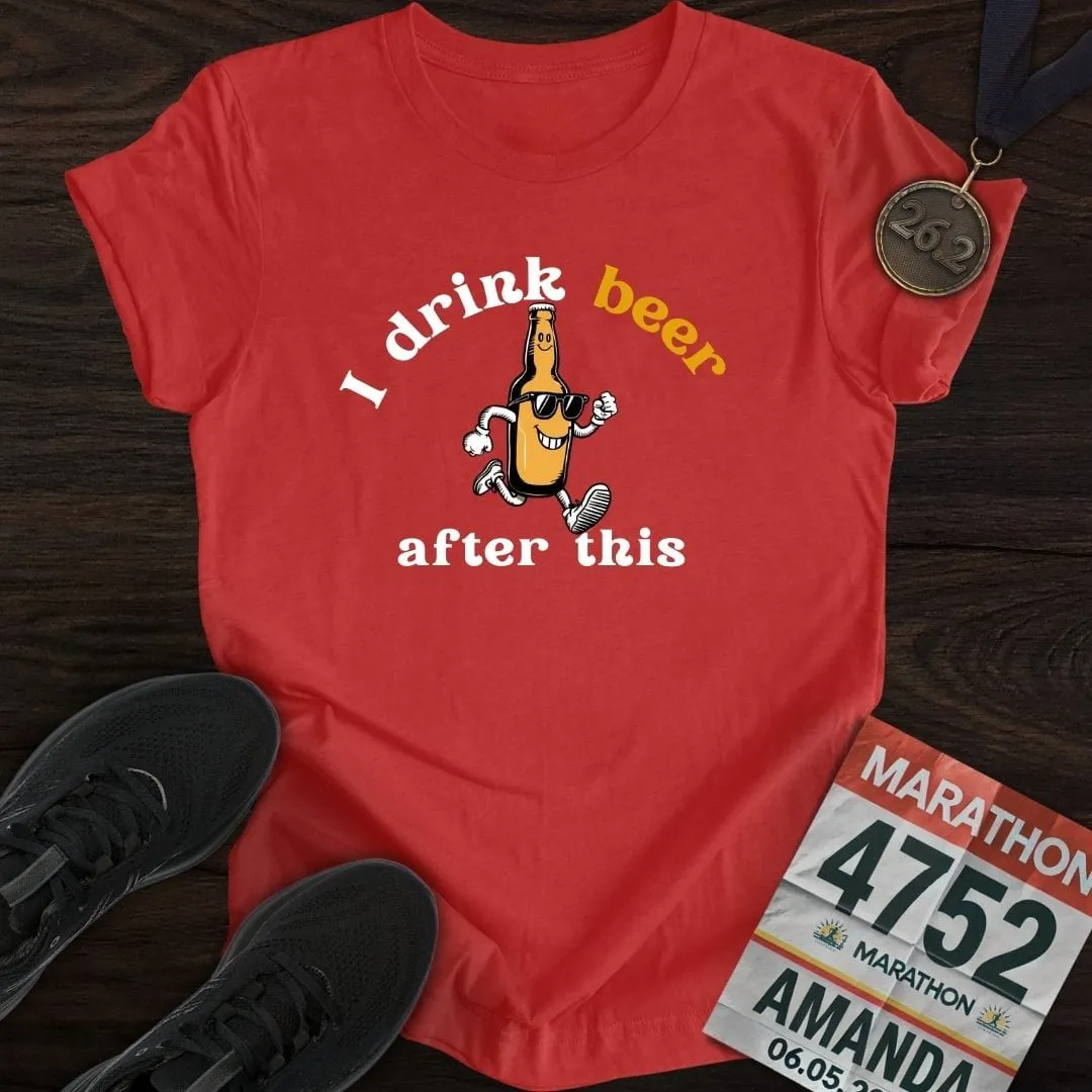 Drink Beer After This T-Shirt