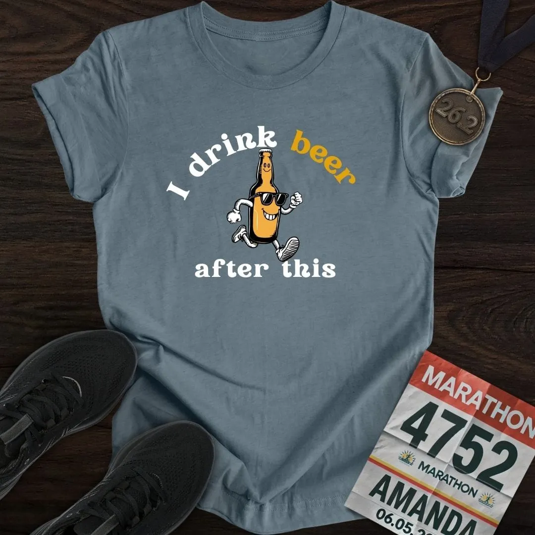Drink Beer After This T-Shirt
