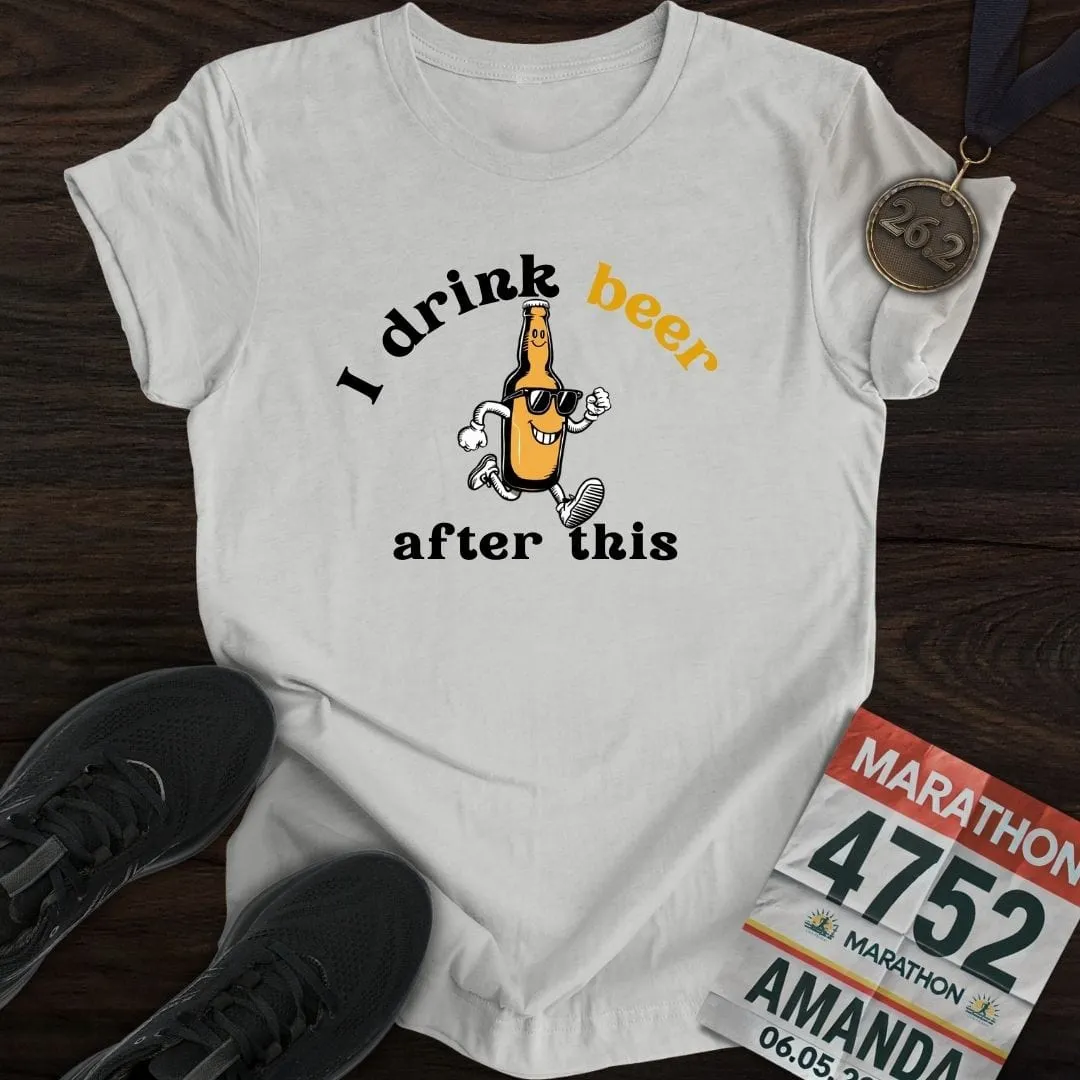 Drink Beer After This T-Shirt