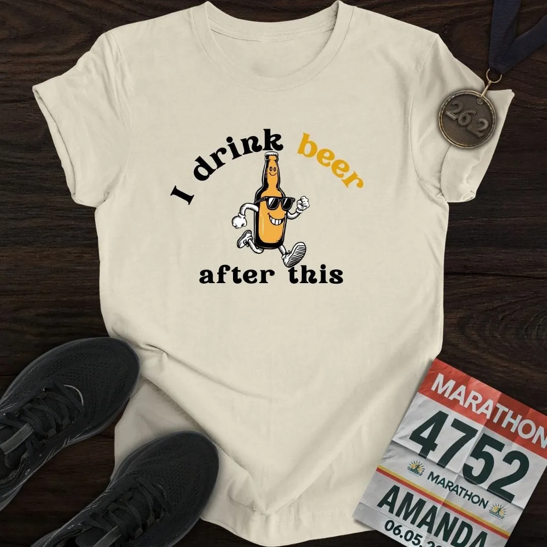 Drink Beer After This T-Shirt