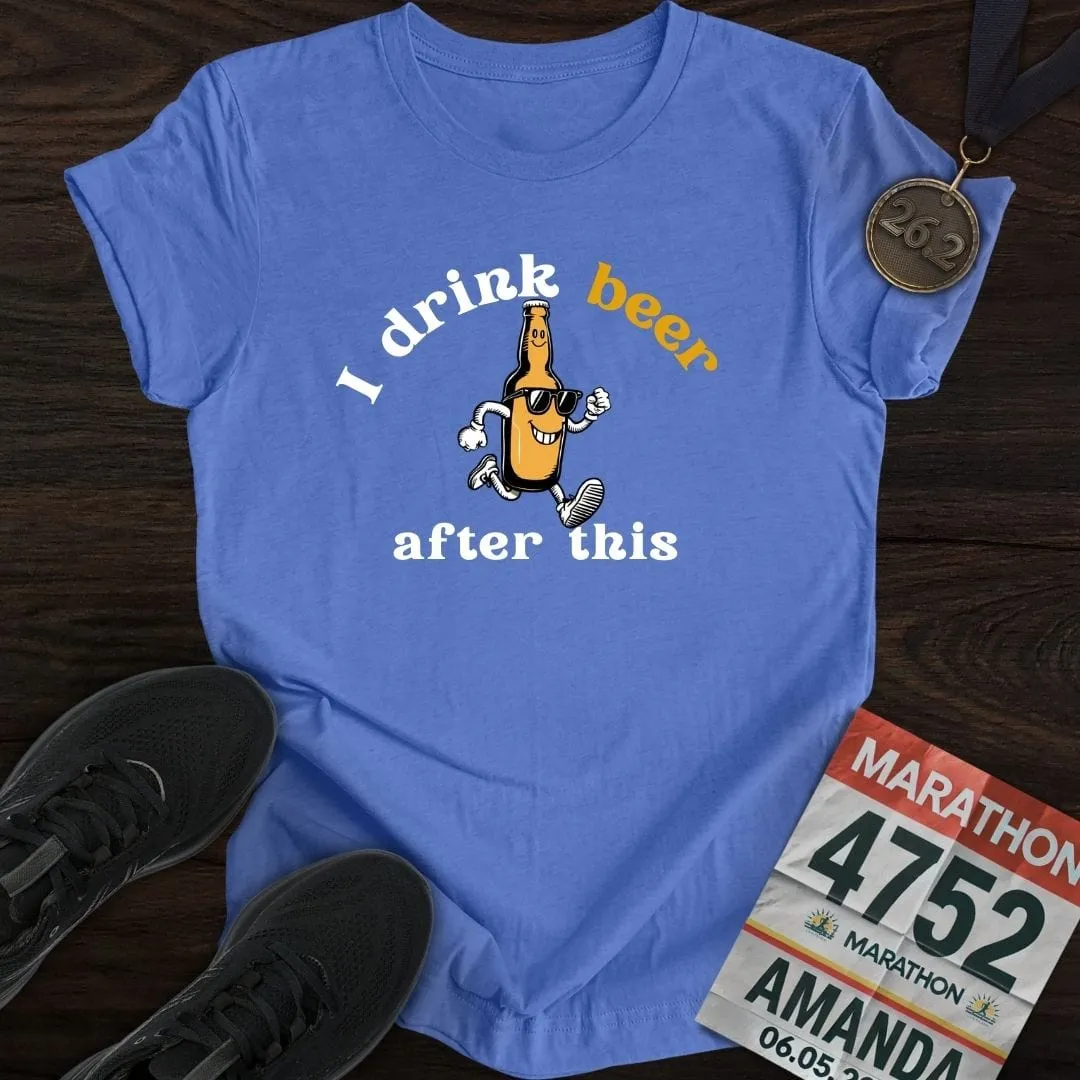 Drink Beer After This T-Shirt