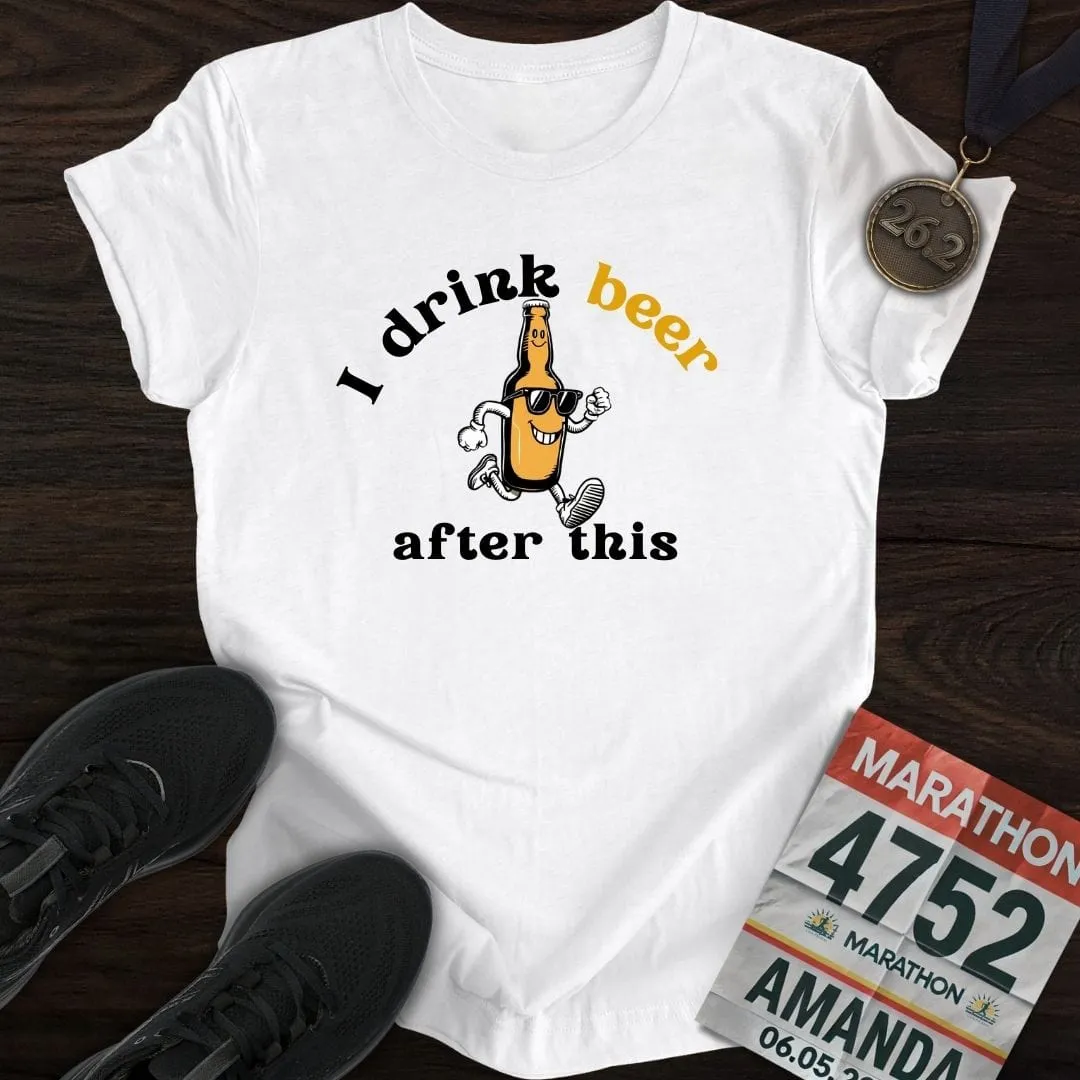 Drink Beer After This T-Shirt