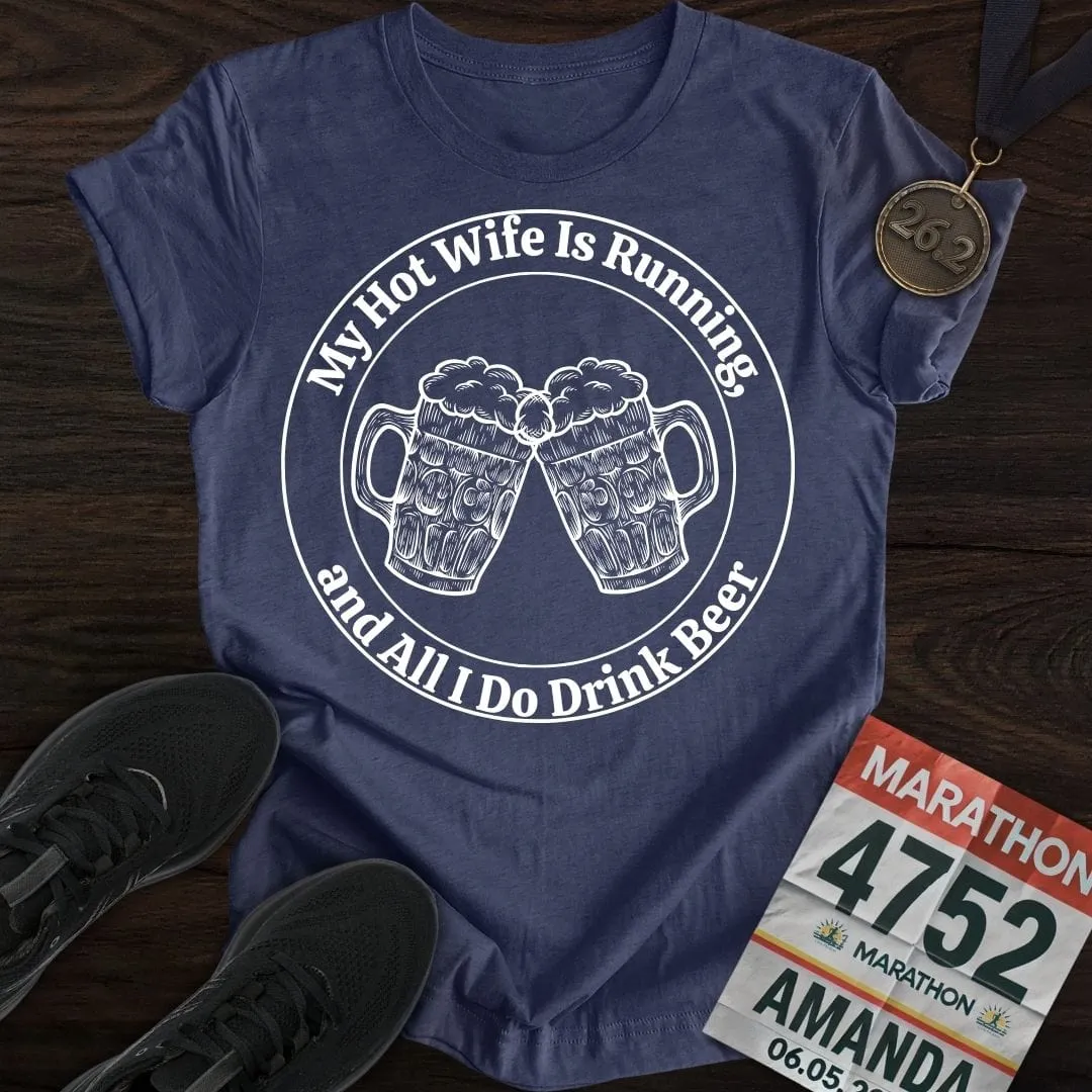 Hot Wife is Running T-Shirt