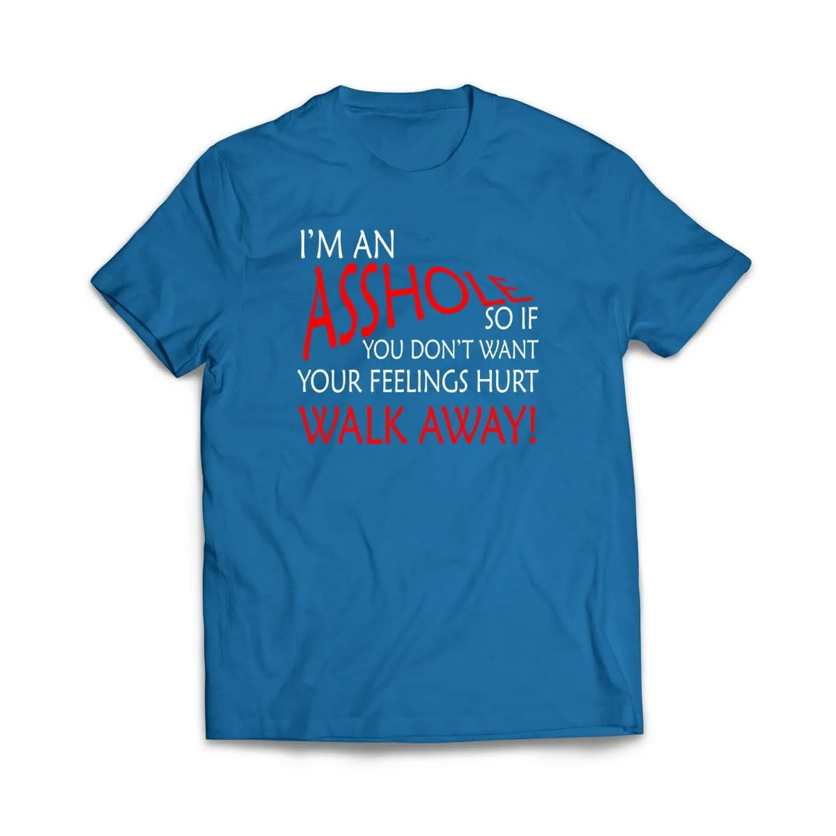 I'm An Asshole T-Shirt