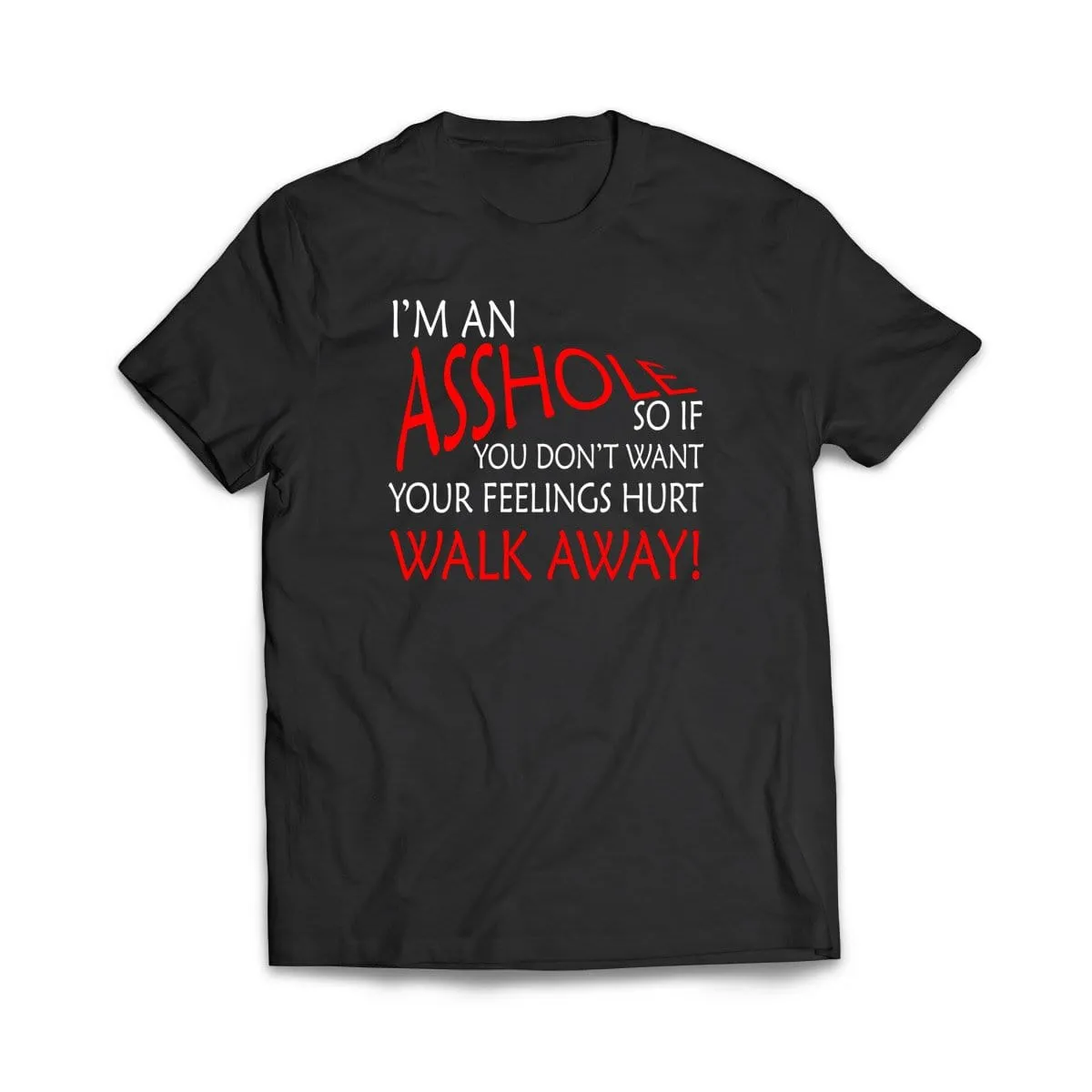 I'm An Asshole T-Shirt