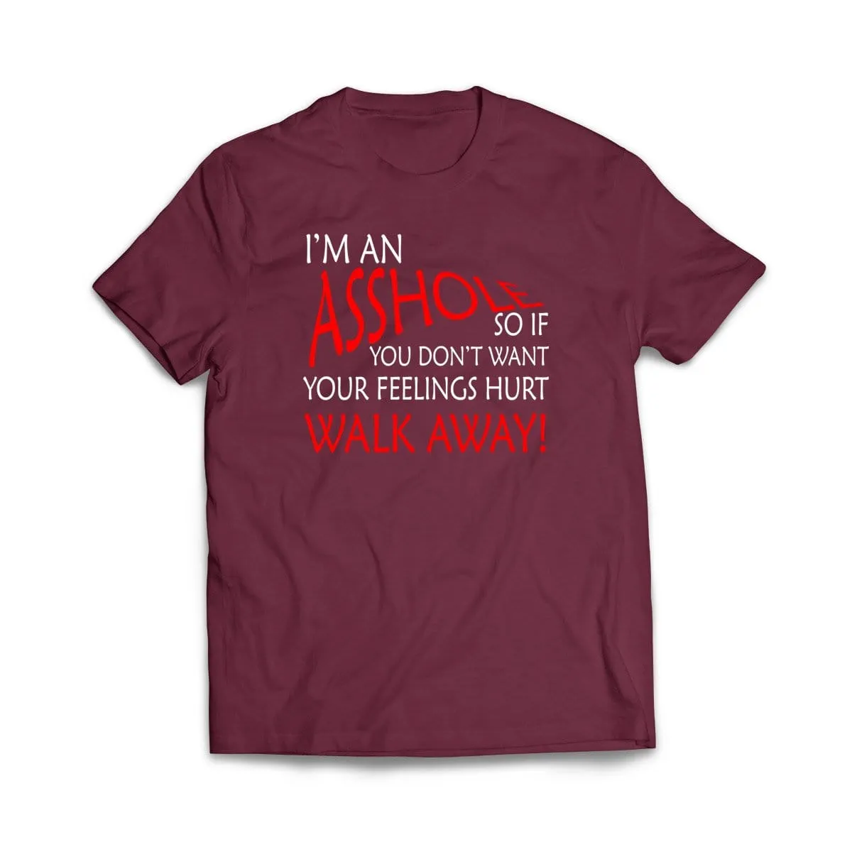 I'm An Asshole T-Shirt