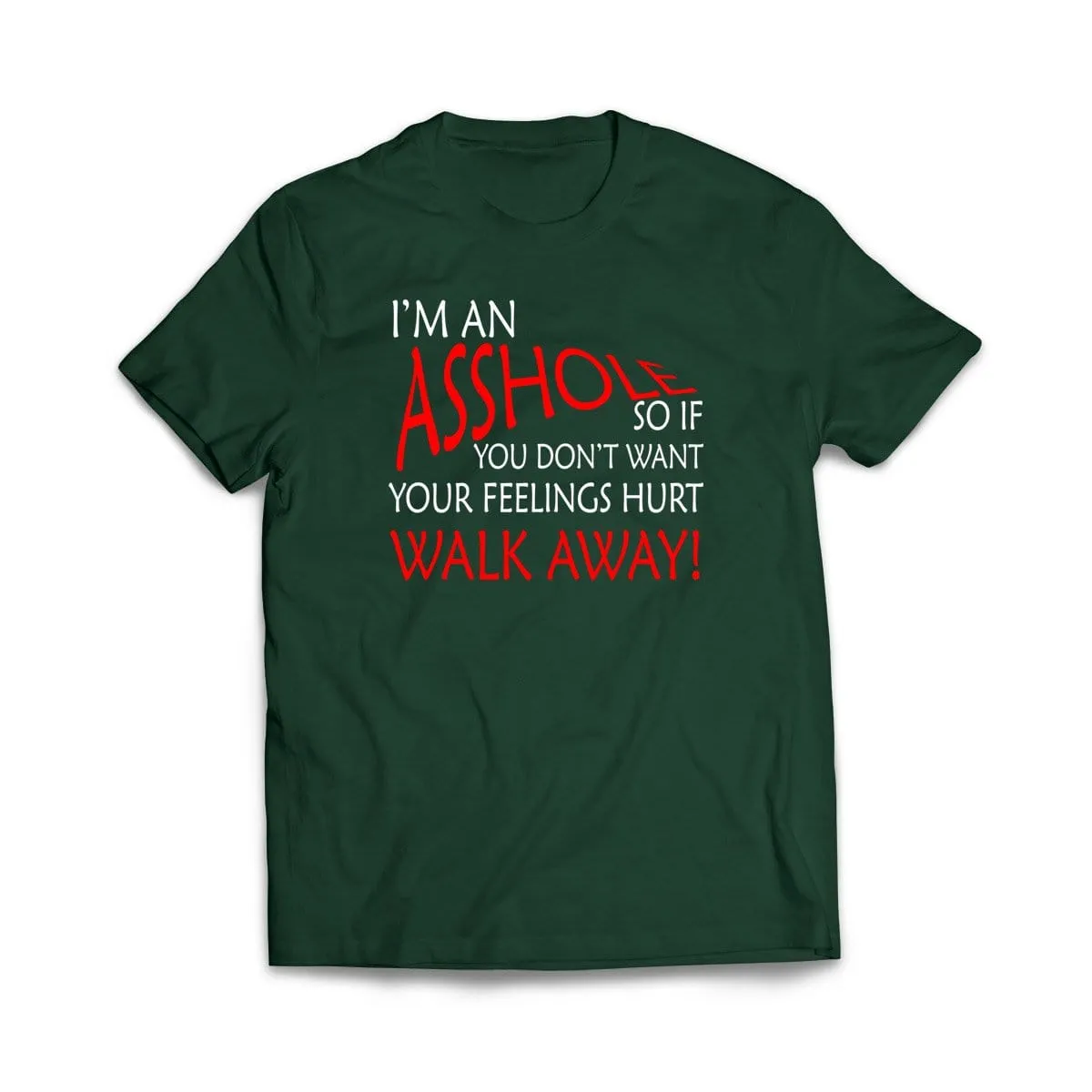 I'm An Asshole T-Shirt