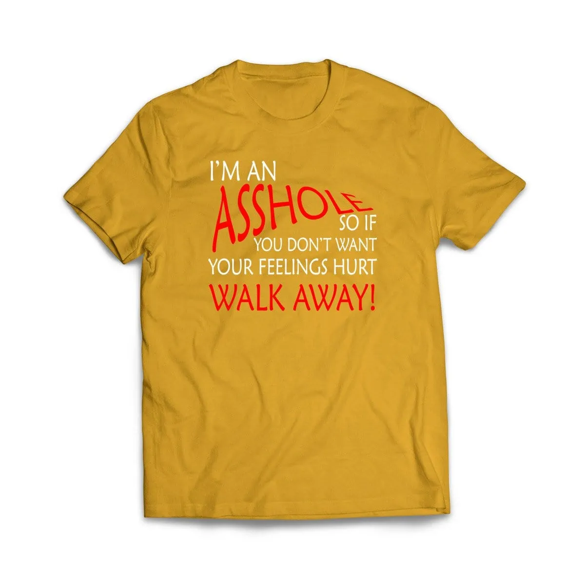 I'm An Asshole T-Shirt