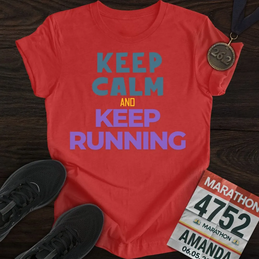 Keep Calm And Keep Running T-Shirt