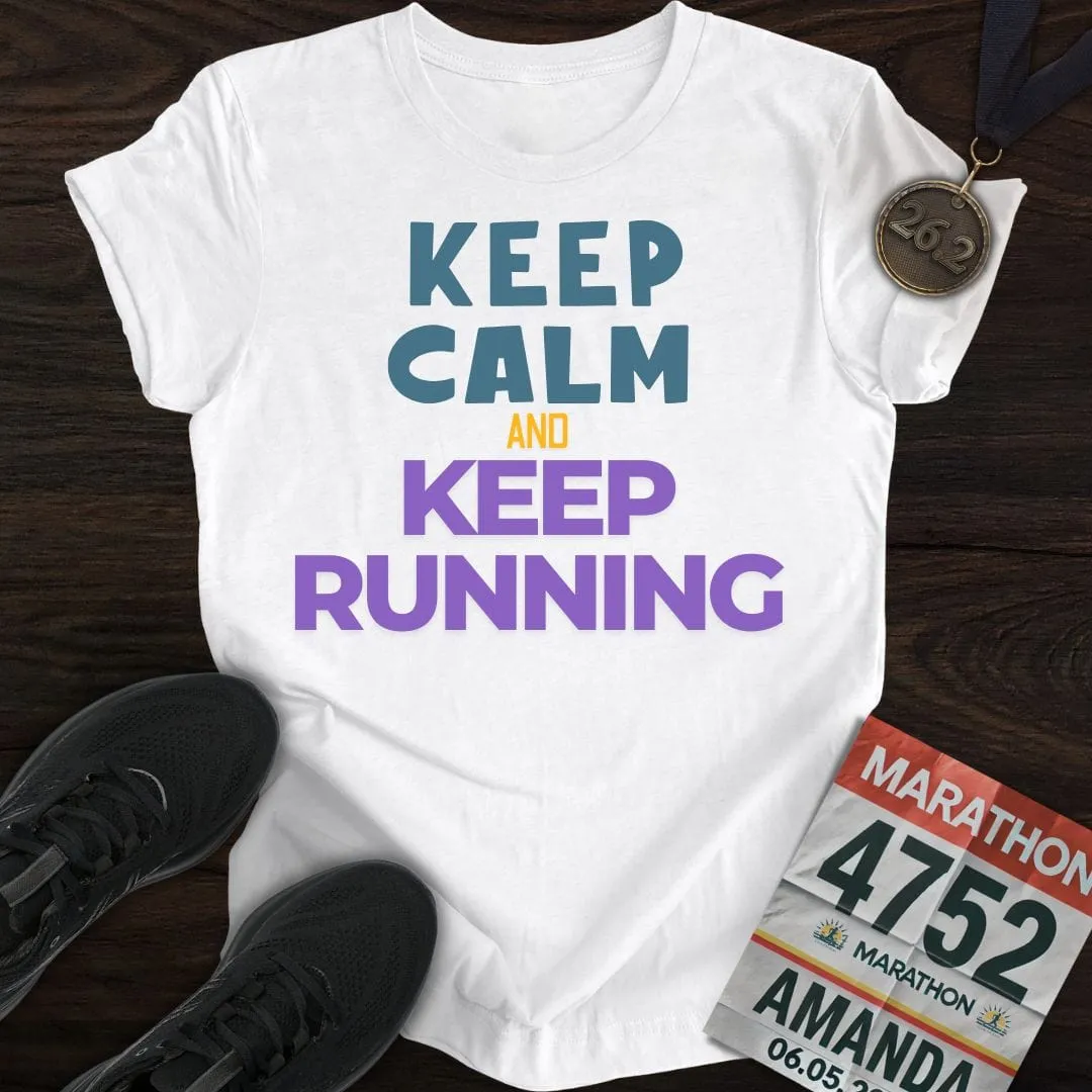 Keep Calm And Keep Running T-Shirt