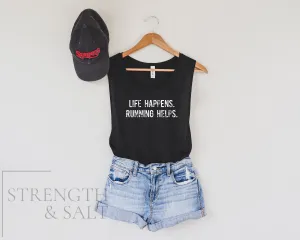 Life Happens Running Helps Muscle Tank