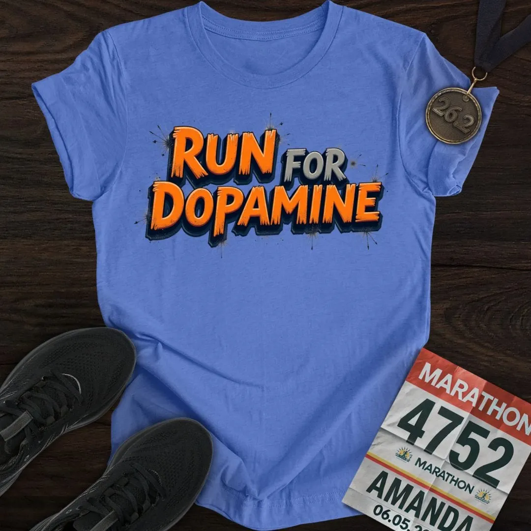 Run For Dopamine T-Shirt
