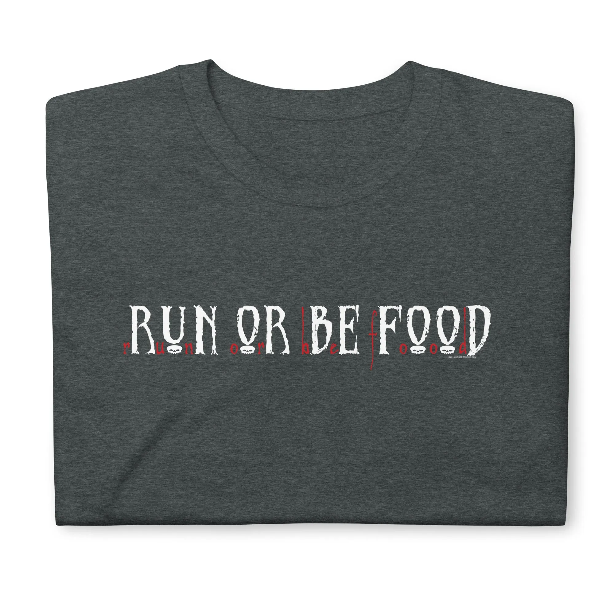 Run or Be Food T-Shirt