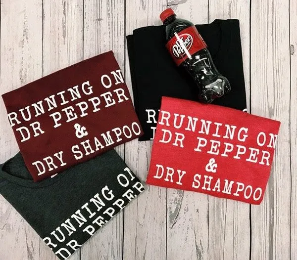 Running on Dr Pepper & Dry Shampoo Graphic Tee