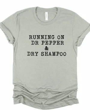 Running on Dr Pepper & Dry Shampoo Graphic Tee
