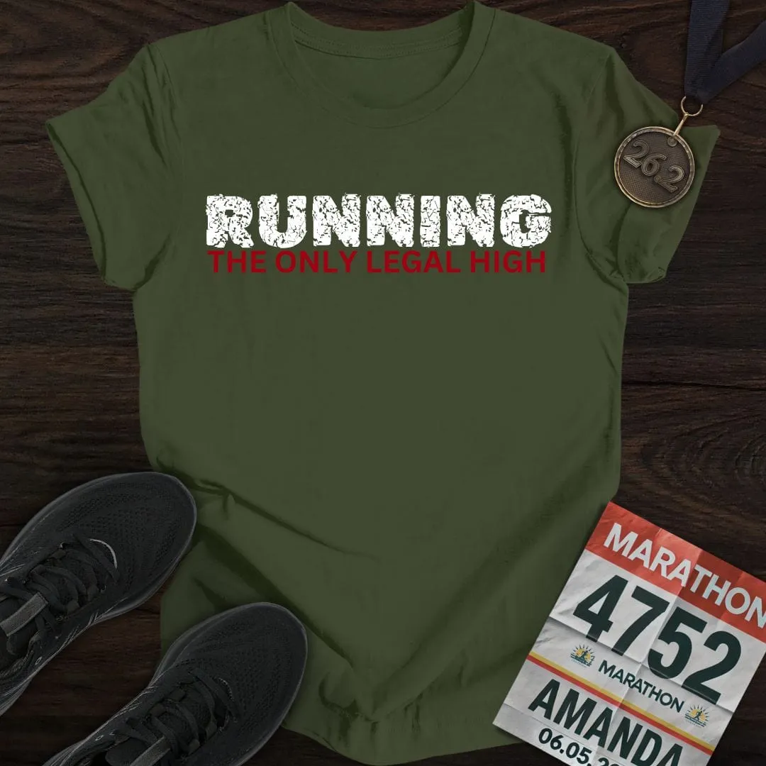Running: The Only Legal High T-shirt