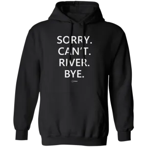 Sorry. Can't. - Hoodie
