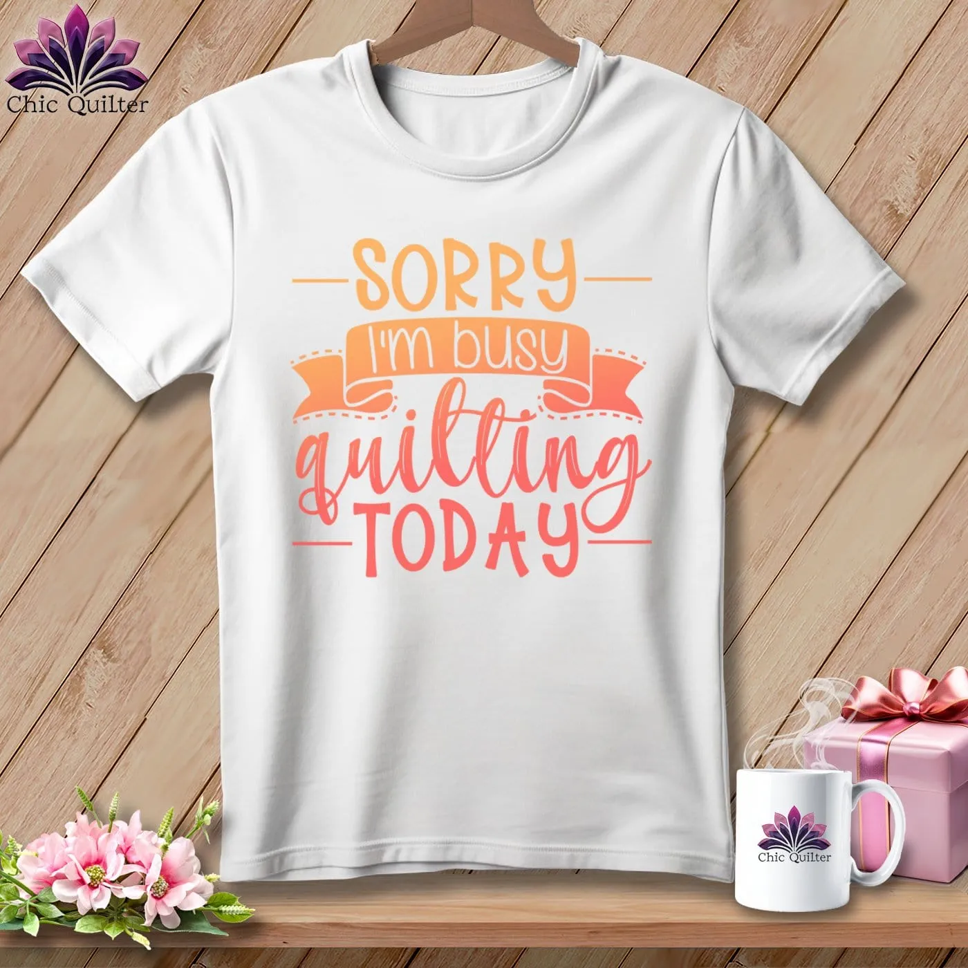 Sorry I'm Busy Quilting Today ~ Relaxed Fit Tee
