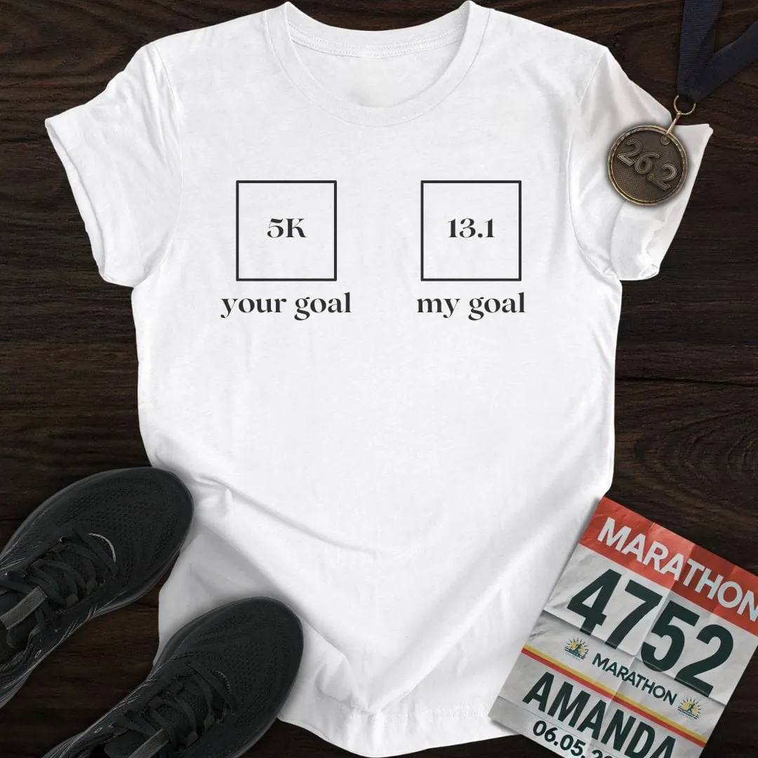Your Goal My Goal T-Shirt