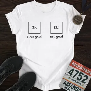 Your Goal My Goal T-Shirt